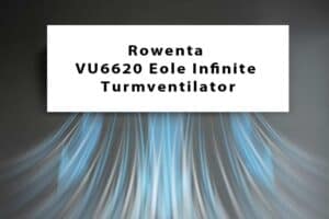 Mehr über den Artikel erfahren Rowenta VU6620 Eole Infinite Turmventilator