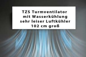 Mehr über den Artikel erfahren TZS Turmventilator mit Wasserkühlung – sehr leiser Luftkühler – 102 cm groß