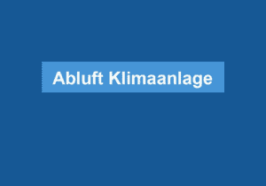Mehr über den Artikel erfahren Abluft Klimaanlage