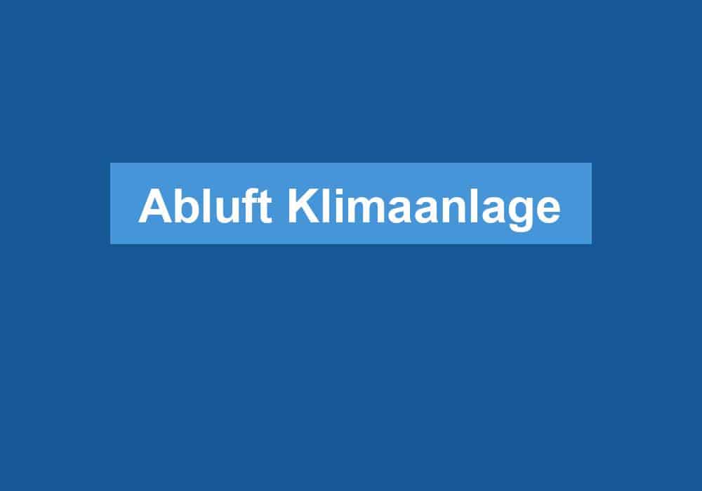 Du betrachtest gerade Abluft Klimaanlage