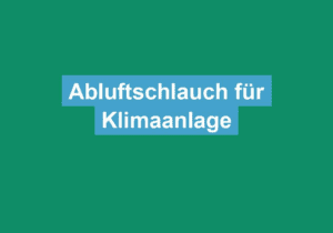 Mehr über den Artikel erfahren Abluftschlauch für Klimaanlage