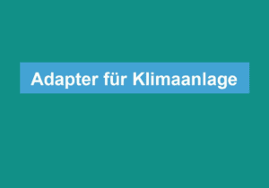 Mehr über den Artikel erfahren Adapter für Klimaanlage