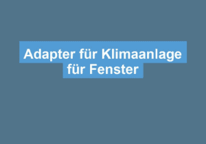 Mehr über den Artikel erfahren Adapter für Klimaanlage für Fenster