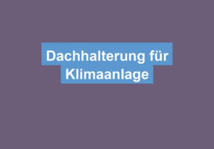 Mehr über den Artikel erfahren Dachhalterung für Klimaanlage