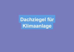 Mehr über den Artikel erfahren Dachziegel für Klimaanlage