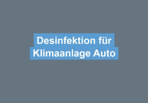 Mehr über den Artikel erfahren Desinfektion für Klimaanlage Auto