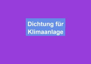 Mehr über den Artikel erfahren Dichtung für Klimaanlage