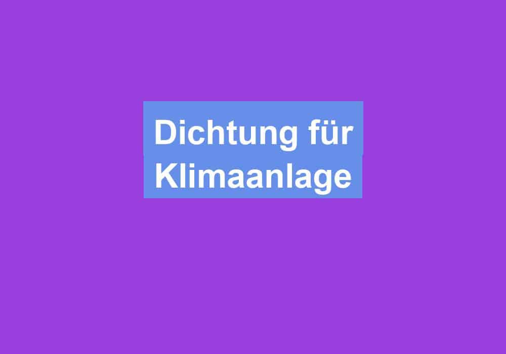 Du betrachtest gerade Dichtung für Klimaanlage