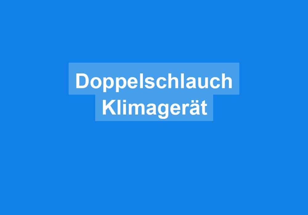 Mehr über den Artikel erfahren Doppelschlauch Klimagerät