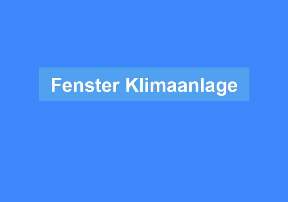 Du betrachtest gerade Fenster Klimaanlage