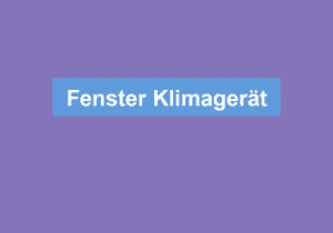 Mehr über den Artikel erfahren Fenster Klimagerät