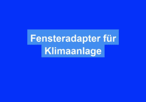 Read more about the article Fensteradapter für Klimaanlage