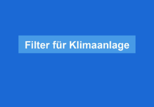 Mehr über den Artikel erfahren Filter für Klimaanlage