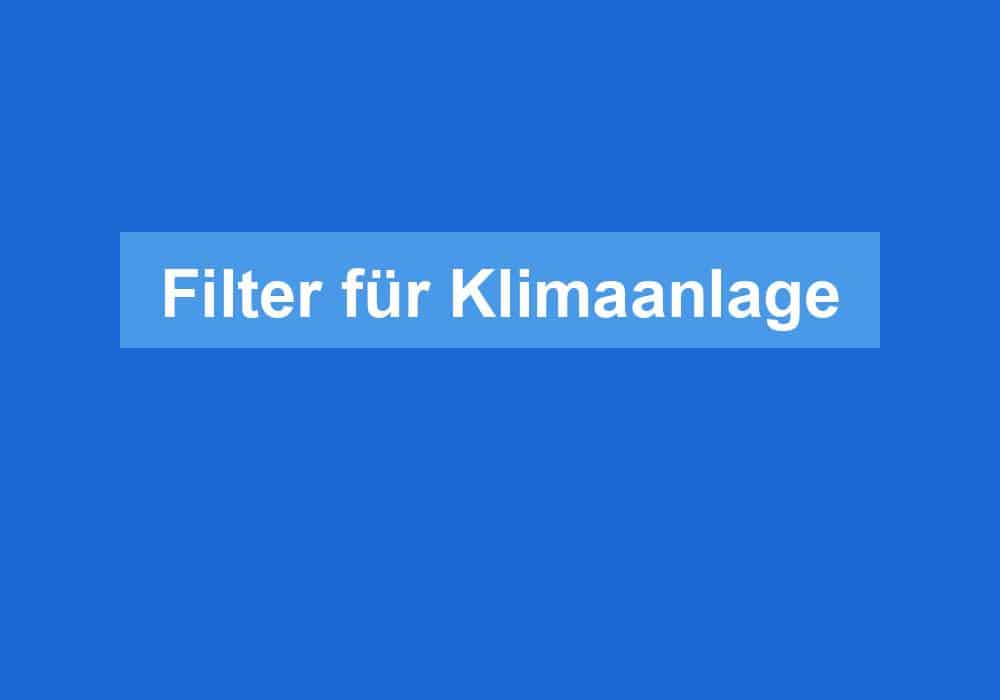 Du betrachtest gerade Filter für Klimaanlage