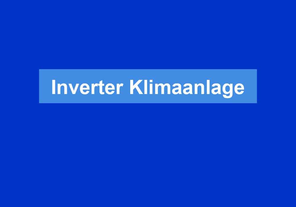 Du betrachtest gerade Inverter Klimaanlage