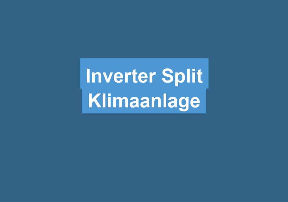 Du betrachtest gerade Inverter Split Klimaanlage