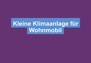 Mehr über den Artikel erfahren Kleine Klimaanlage für Wohnmobil