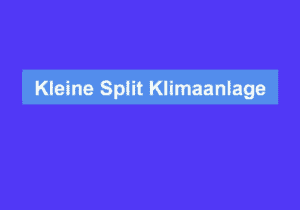Mehr über den Artikel erfahren Kleine Split Klimaanlage