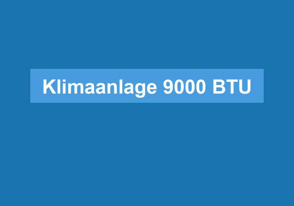 Du betrachtest gerade Klimaanlage 9000 BTU
