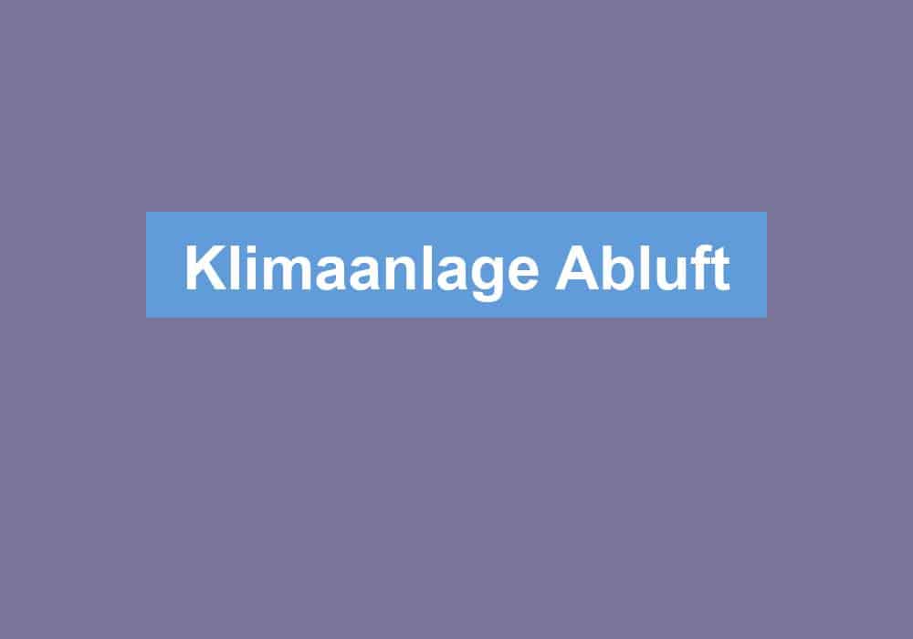 Du betrachtest gerade Klimaanlage Abluft