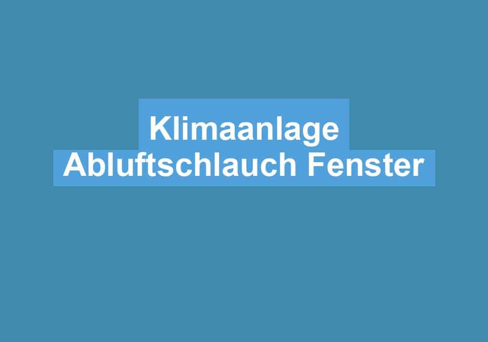 Du betrachtest gerade Klimaanlage Abluftschlauch Fenster