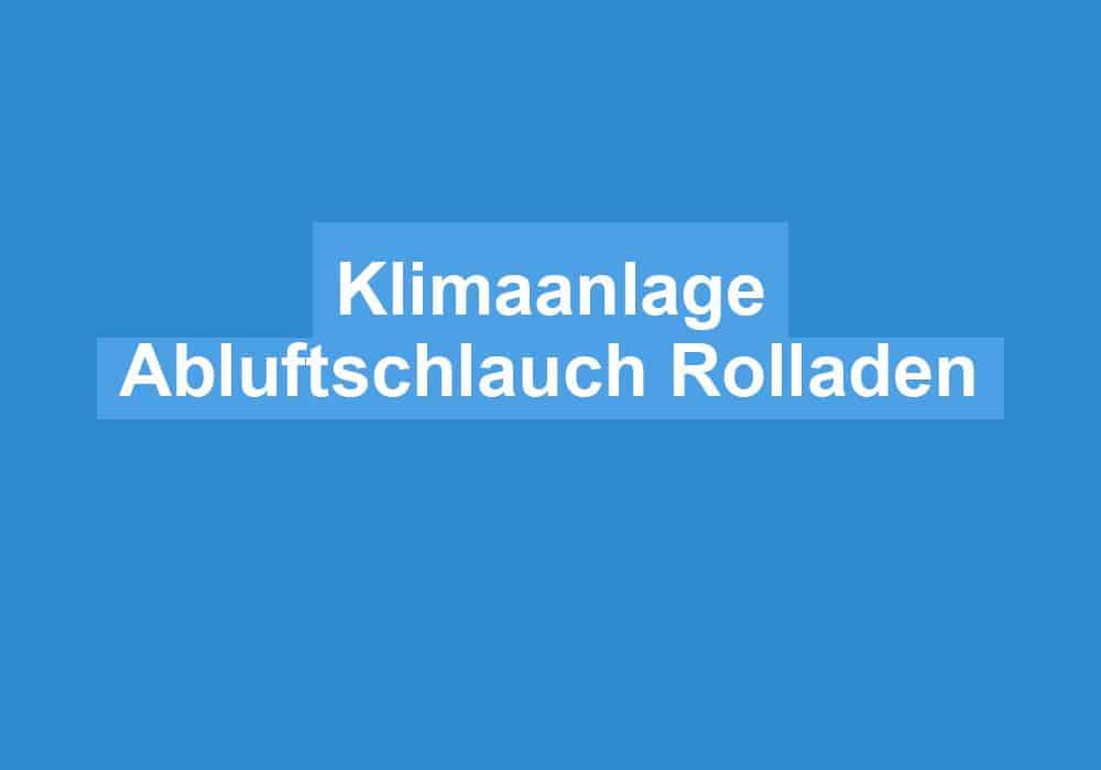 Du betrachtest gerade Klimaanlage Abluftschlauch Rolladen