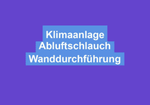 Read more about the article Klimaanlage Abluftschlauch Wanddurchführung