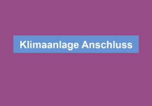 Mehr über den Artikel erfahren Klimaanlage Anschluss