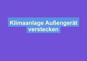 Mehr über den Artikel erfahren Klimaanlage Außengerät verstecken