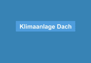 Mehr über den Artikel erfahren Klimaanlage Dach