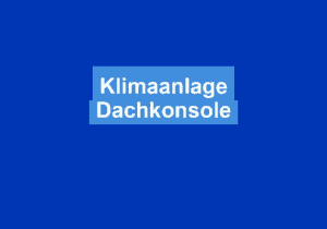 Mehr über den Artikel erfahren Klimaanlage Dachkonsole