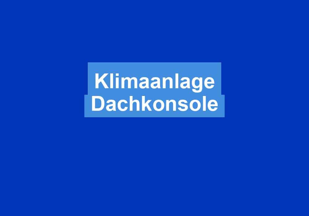 Du betrachtest gerade Klimaanlage Dachkonsole