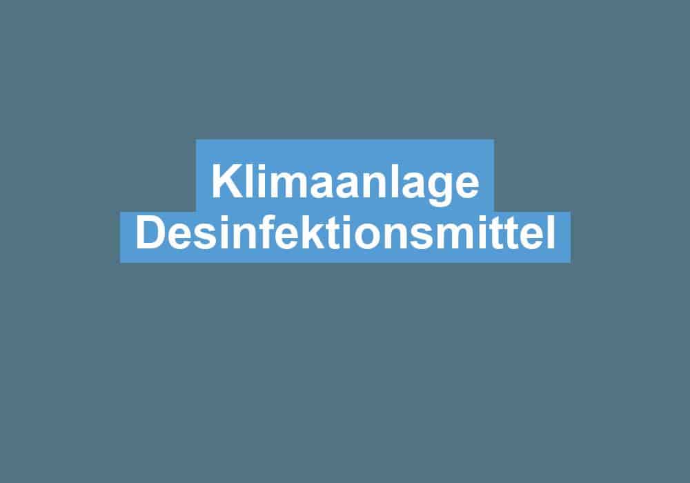 Du betrachtest gerade Klimaanlage Desinfektionsmittel