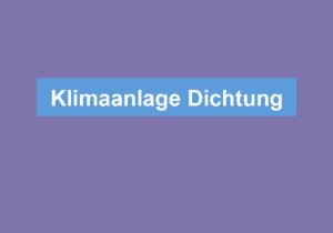 Mehr über den Artikel erfahren Klimaanlage Dichtung