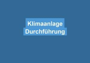 Mehr über den Artikel erfahren Klimaanlage Durchführung