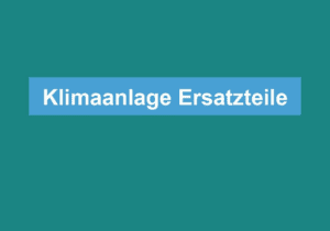 Mehr über den Artikel erfahren Klimaanlage Ersatzteile