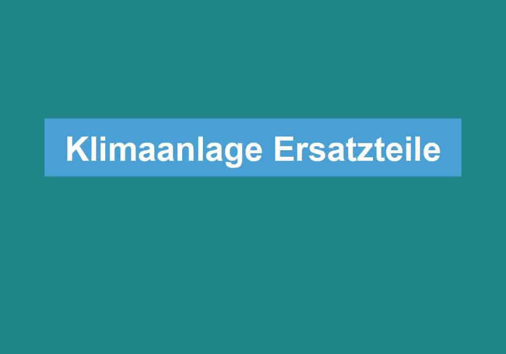 Du betrachtest gerade Klimaanlage Ersatzteile