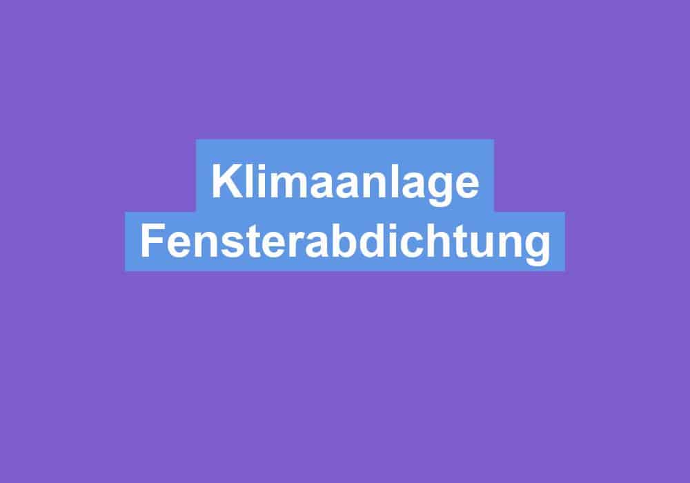 Du betrachtest gerade Klimaanlage Fensterabdichtung