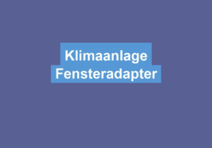 Mehr über den Artikel erfahren Klimaanlage Fensteradapter