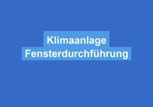Mehr über den Artikel erfahren Klimaanlage Fensterdurchführung