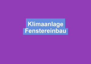Mehr über den Artikel erfahren Klimaanlage Fenstereinbau