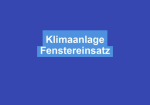 Mehr über den Artikel erfahren Klimaanlage Fenstereinsatz