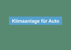 Mehr über den Artikel erfahren Klimaanlage für Auto