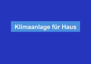 Mehr über den Artikel erfahren Klimaanlage für Haus