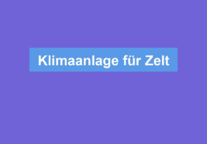 Mehr über den Artikel erfahren Klimaanlage für Zelt