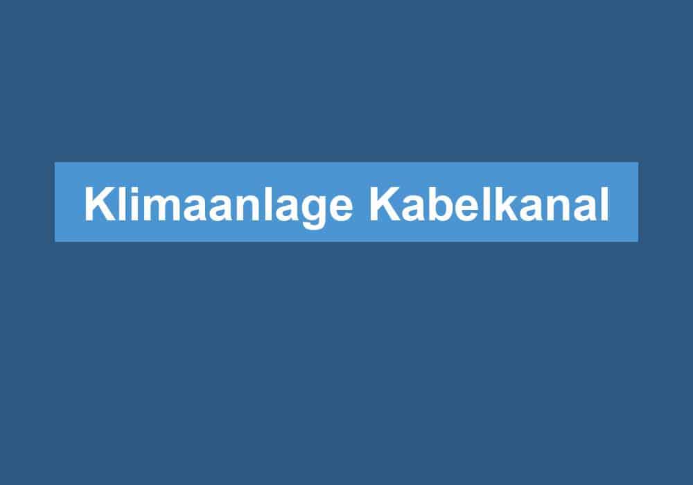 Du betrachtest gerade Klimaanlage Kabelkanal
