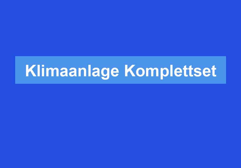 Du betrachtest gerade Klimaanlage Komplettset