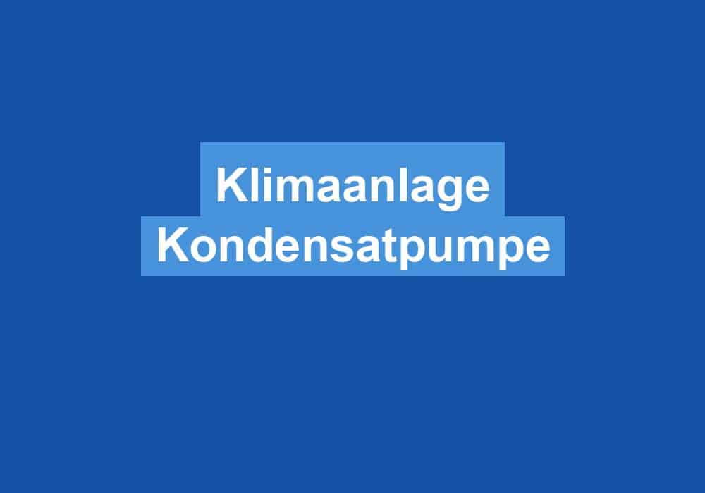 Du betrachtest gerade Klimaanlage Kondensatpumpe