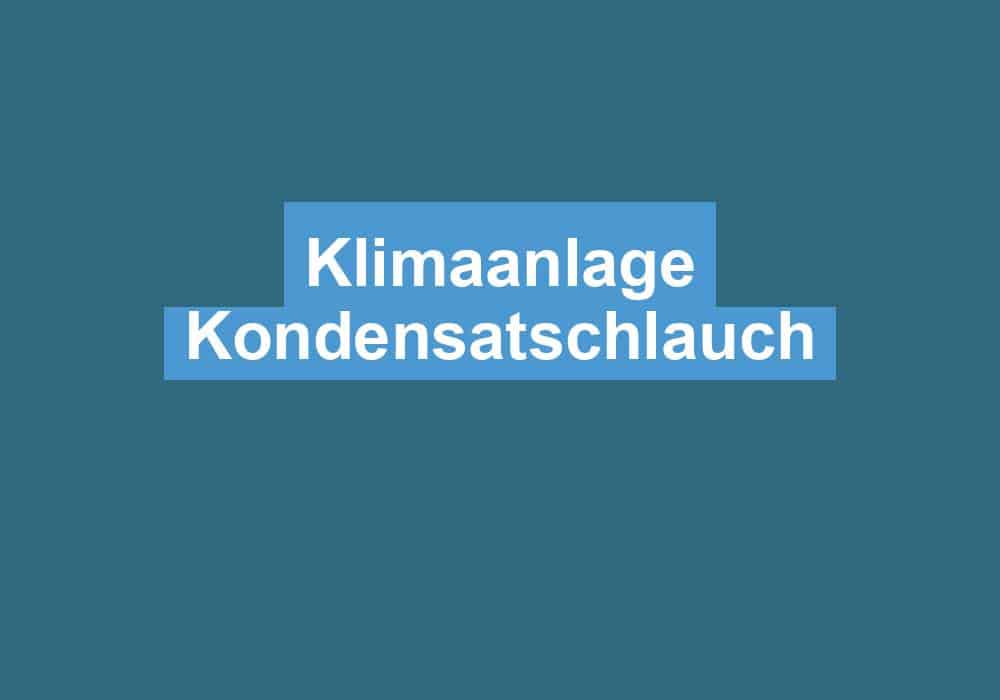 Du betrachtest gerade Klimaanlage Kondensatschlauch