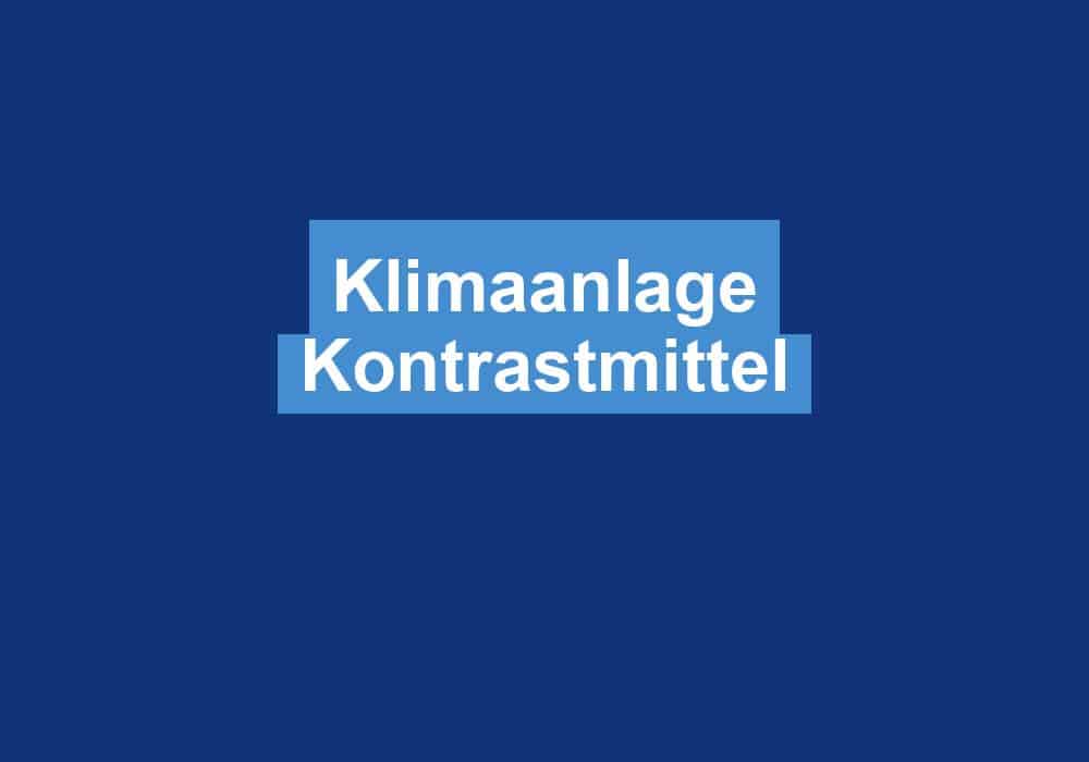 Du betrachtest gerade Klimaanlage Kontrastmittel